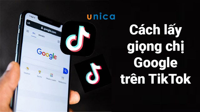 Cách lấy giọng chị google trên tiktok tạo ra video triệu view