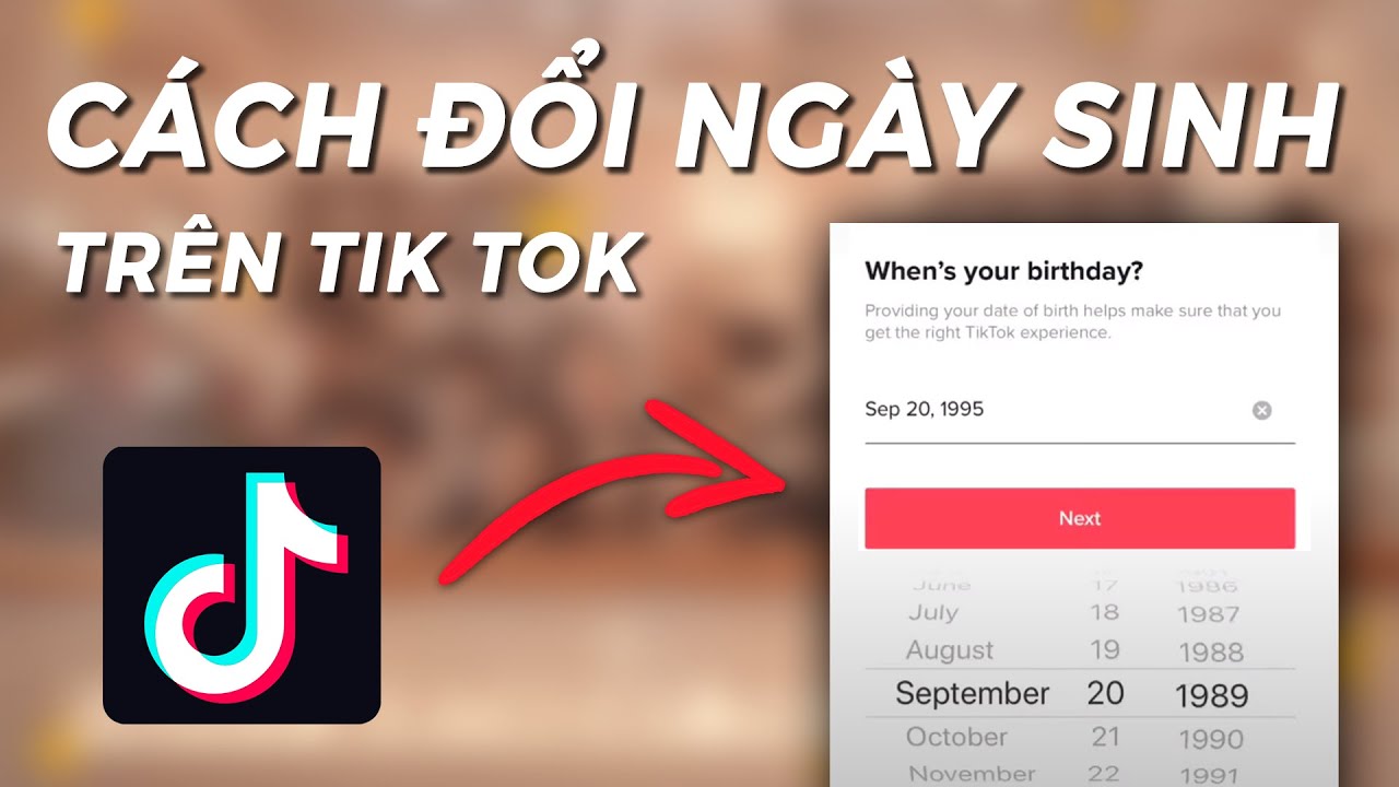 Hướng dẫn cách đổi ngày sinh trên TikTok đơn giản và đầy đủ nhất