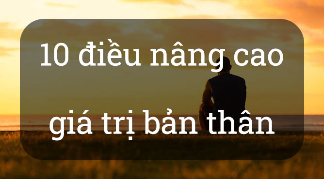 Học để nâng tầm giá trị bản thân