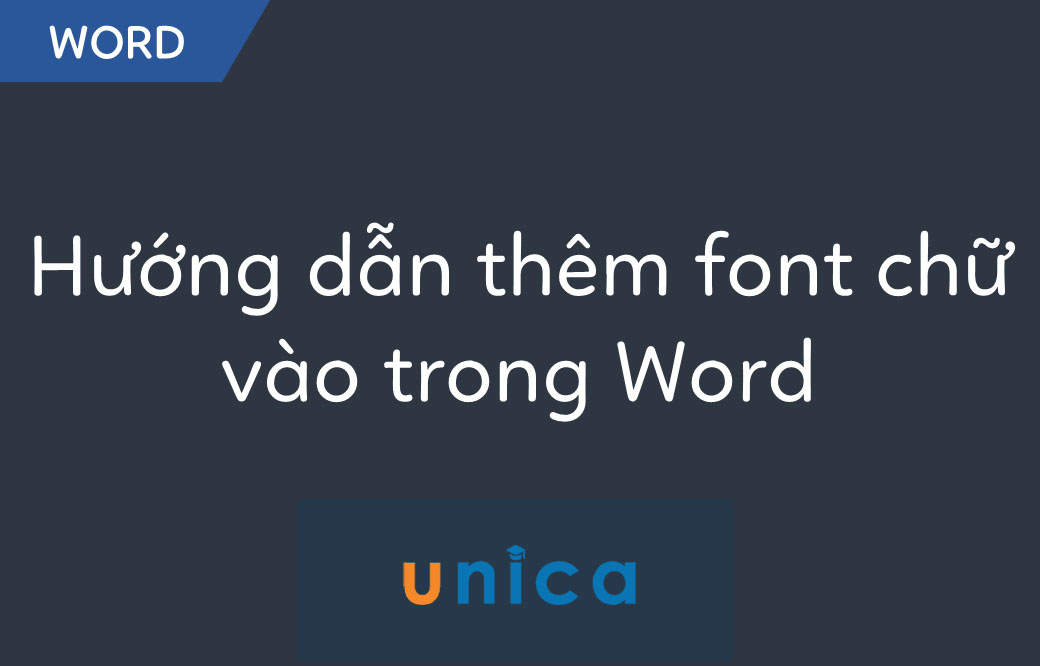 Cách thêm font chữ vào Word siêu dễ, tiết kiệm thời gian