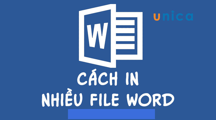 Cách in nhiều file word cùng lúc đơn giản, siêu nhanh chóng