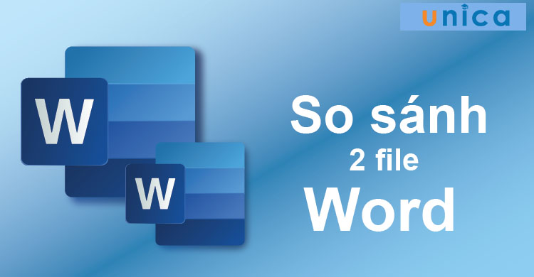 Cách so sánh 2 file word