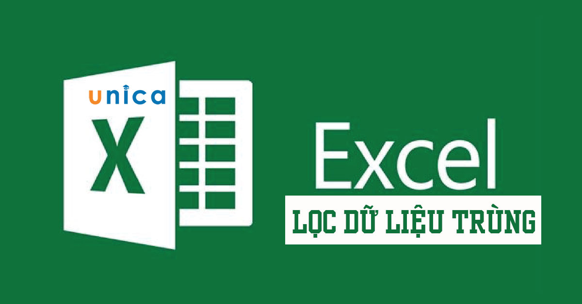 Cách lọc trùng trong Excel đơn giản và chi tiết