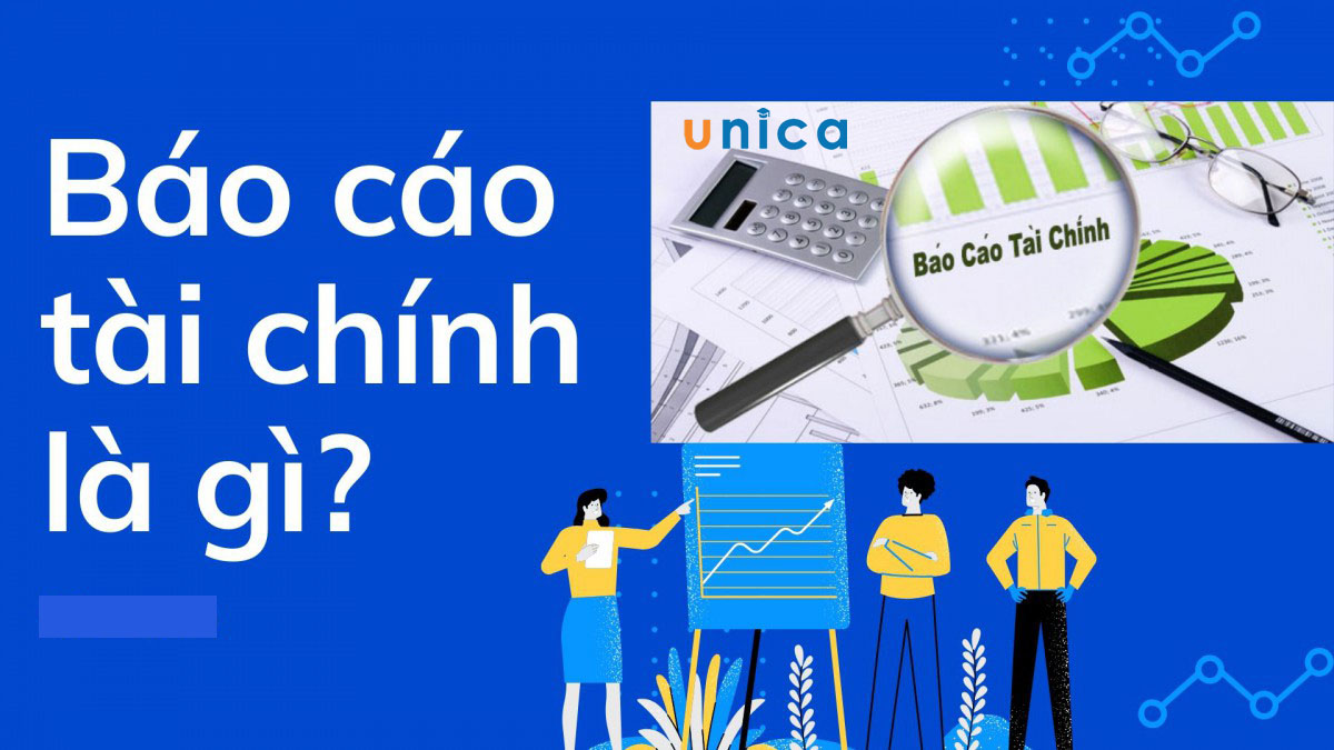 Báo cáo tài chính doanh nghiệp là gì? Cách đọc và phân tích chính xác