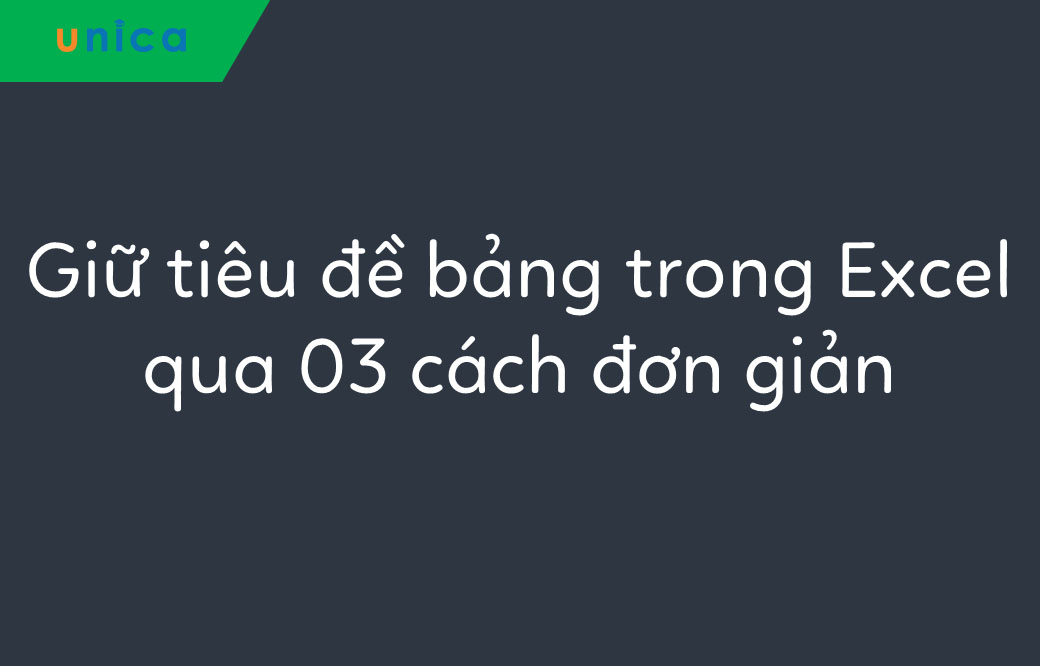 Hướng dẫn cách giữ tiêu đề trong Excel