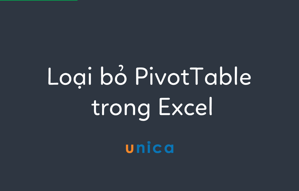 Cách xóa Pivot Table trong Excel đơn giản nhất