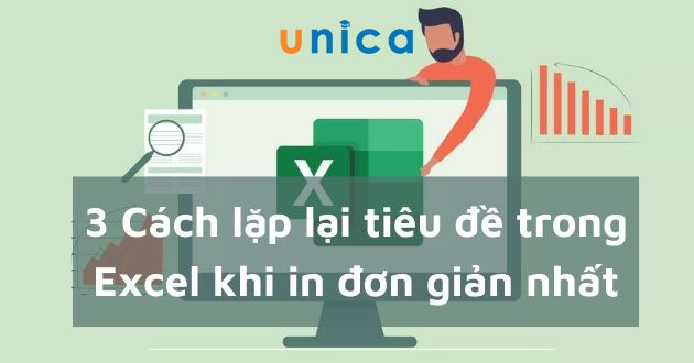 Cách lặp lại tiêu đề trong excel nhanh chóng và chi tiết nhất