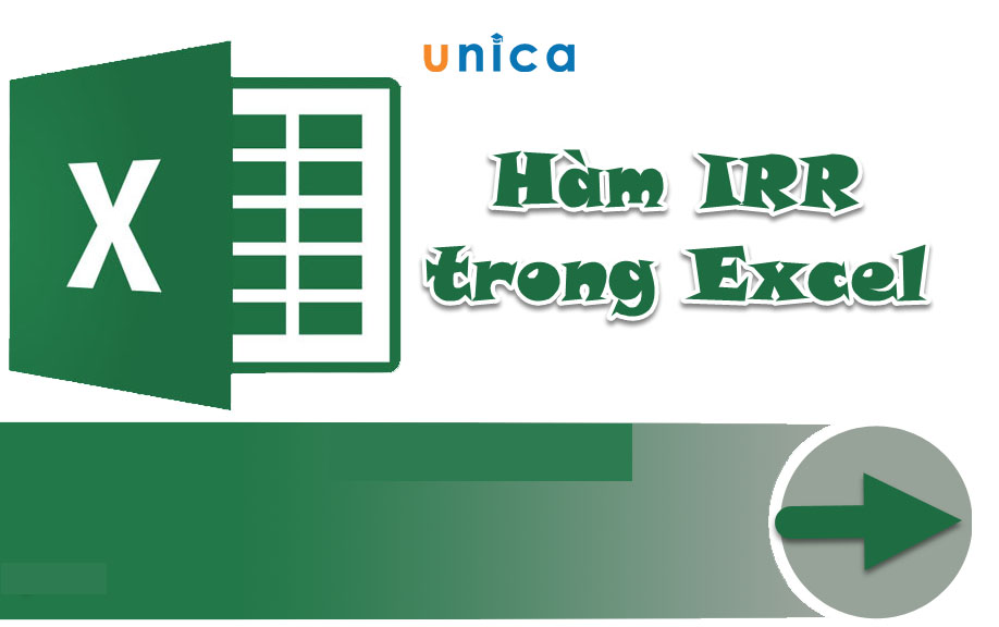 IRR là gì? Cách tính IRR trong Excel chi tiết, có bài tập kèm lời giải