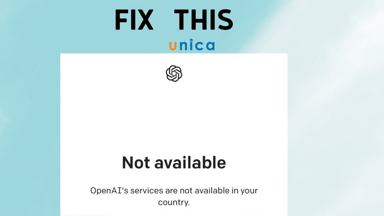 Sữa lỗi Open Ai API is not available in your country