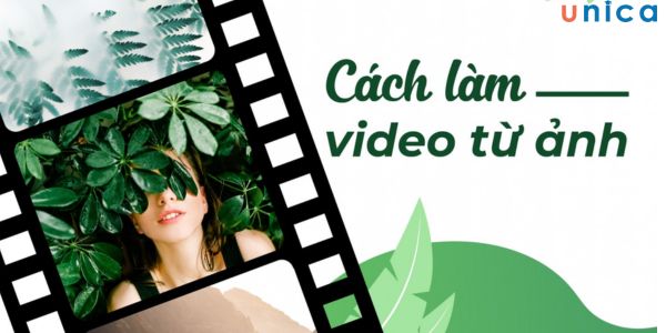 Hướng dẫn cách làm video từ ảnh cho người mới
