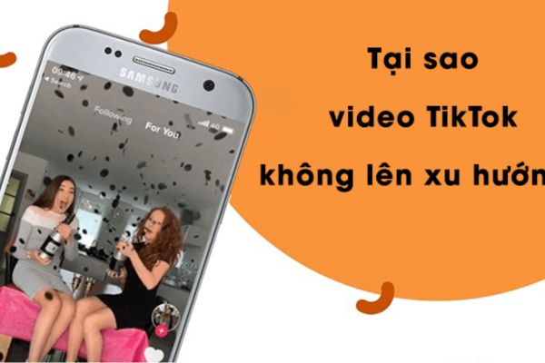 TikTok không thể lên xu hướng do rất nhiều nguyên nhân gây nên