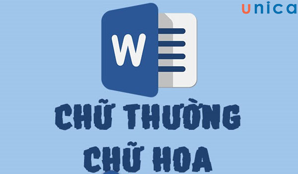 Chữ thường, chữ hoa trong văn bản word giúp tạo sự nổi bật cho văn bản