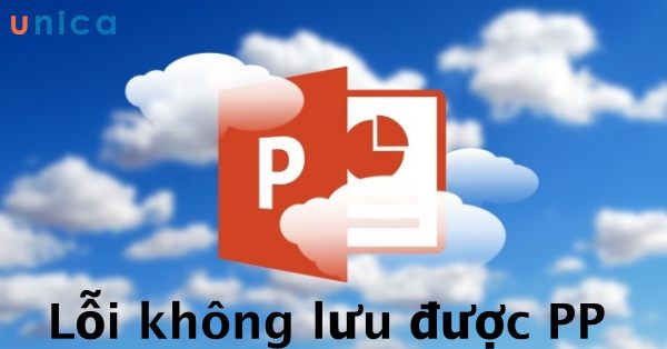 Lỗi không lưu được Powerpoint và 5 cách lấy lại file nhanh chóng