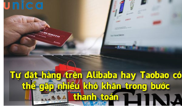 Tự mua hàng trên Taobao và Alibaba được không?