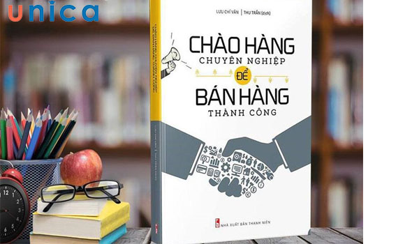 Chào Hàng Chuyên Nghiệp Để Bán Hàng Thành Công – Lưu Chí Văn