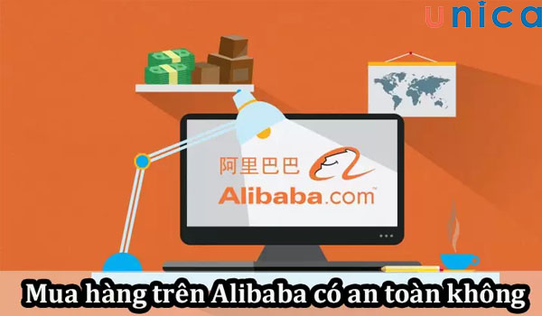 Mua hàng trên Alibaba có an toàn không