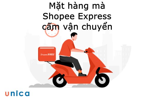 Các hàng hóa mà Shopee Express cấm vận chuyển