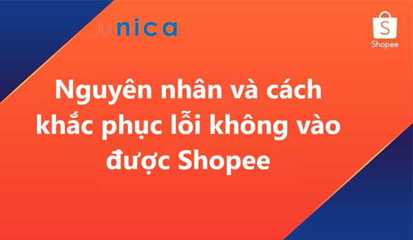 Shopee bị lỗi không vào được: Nguyên nhân và cách khắc phục