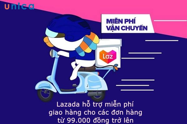 Lazada hỗ trợ miễn phí giao hàng cho các đơn hàng từ 99.000 đồng trở lên, trên toàn quốc