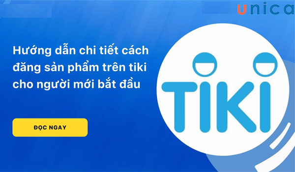 Hướng dẫn cách đăng sản phẩm lên Tiki cho người mới bắt đầu