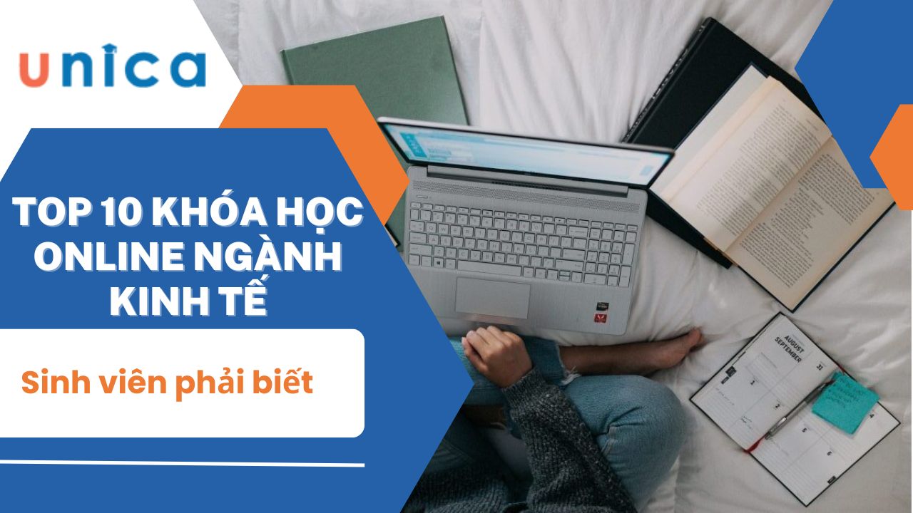 Top 10 khóa học online ngành kinh tế mà sinh viên phải biết