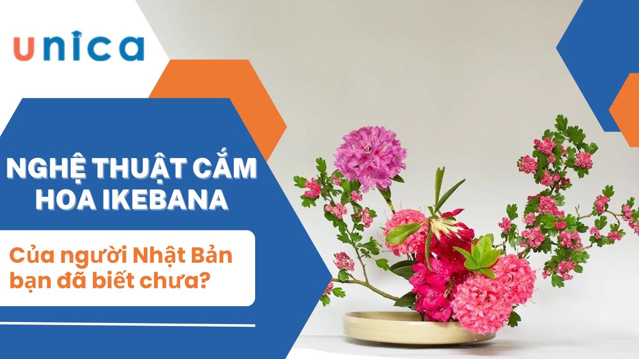 Nghệ thuật cắm hoa Ikebana của người Nhật Bản bạn đã biết chưa