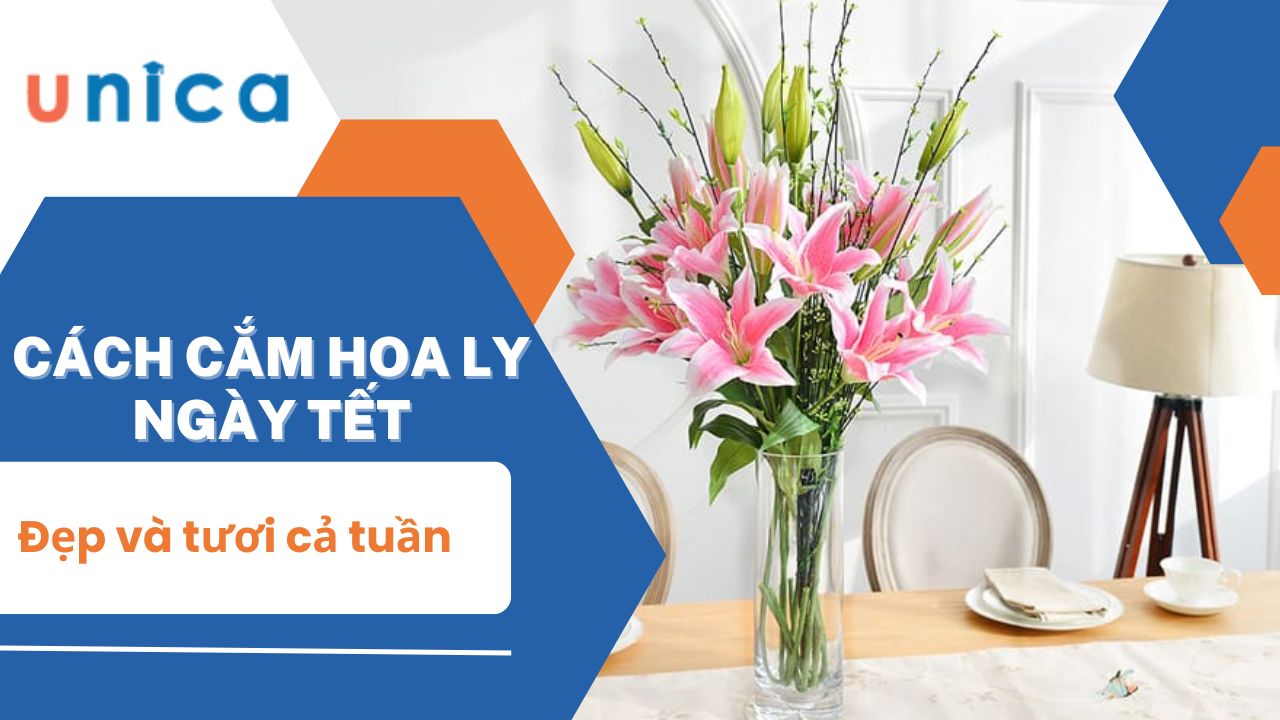 Hướng dẫn cách cắm hoa ly ngày Tết tươi cả tuần