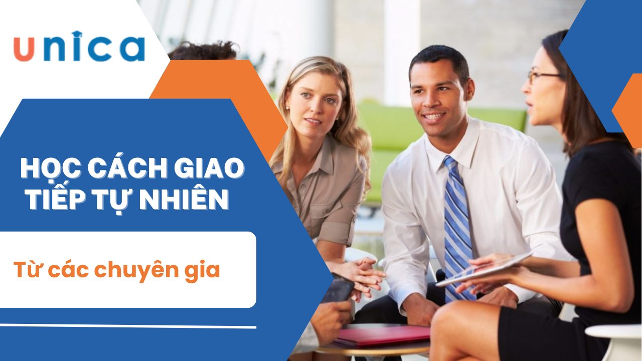 Học cách giao tiếp tự nhiên từ các chuyên gia 