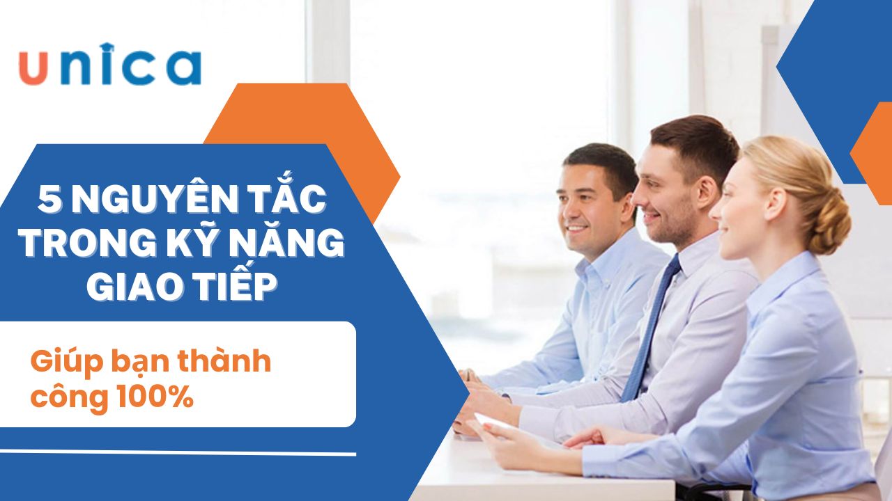 5 nguyên tắc trong kỹ năng giao tiếp giúp bạn thành công 100%