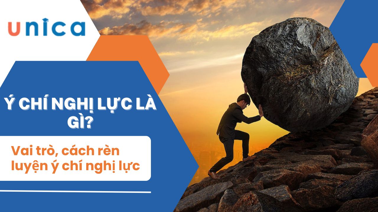 Ý chí nghị lực là gì? Vai trò, cách rèn luyện ý chí nghị lực