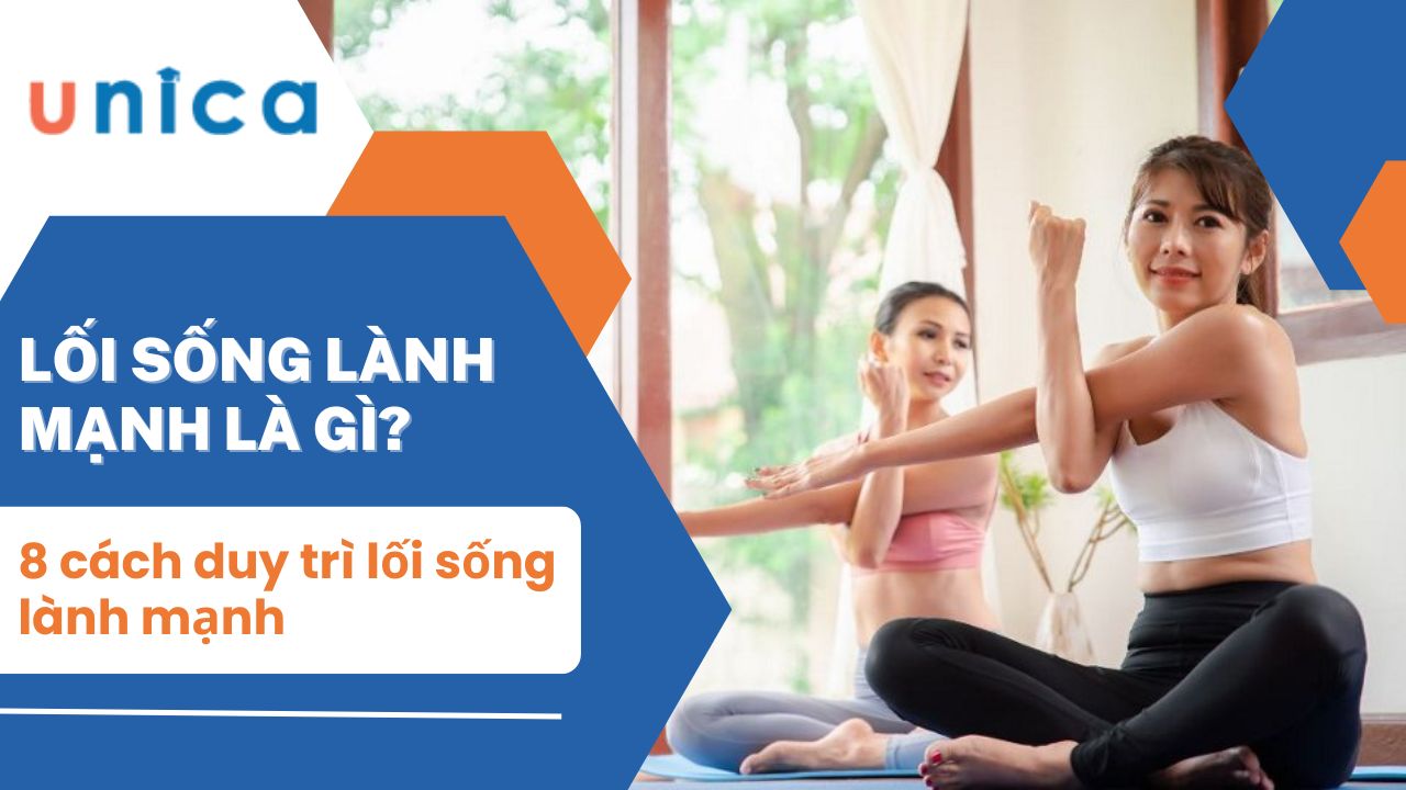 8 Cách duy trình lối sống lành mạnh giúp thay đổi cuộc sống