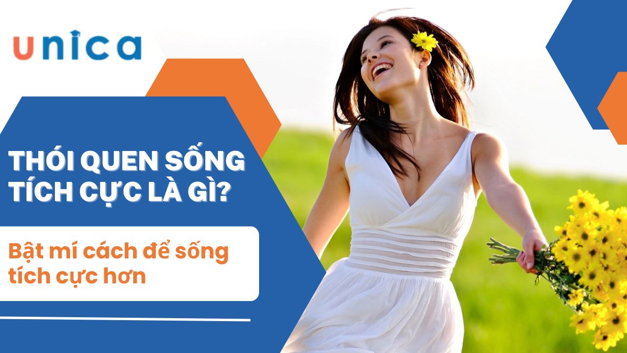 Thói quen sống tích cực là gì? Lợi ích, biểu hiện, cách rèn luyện