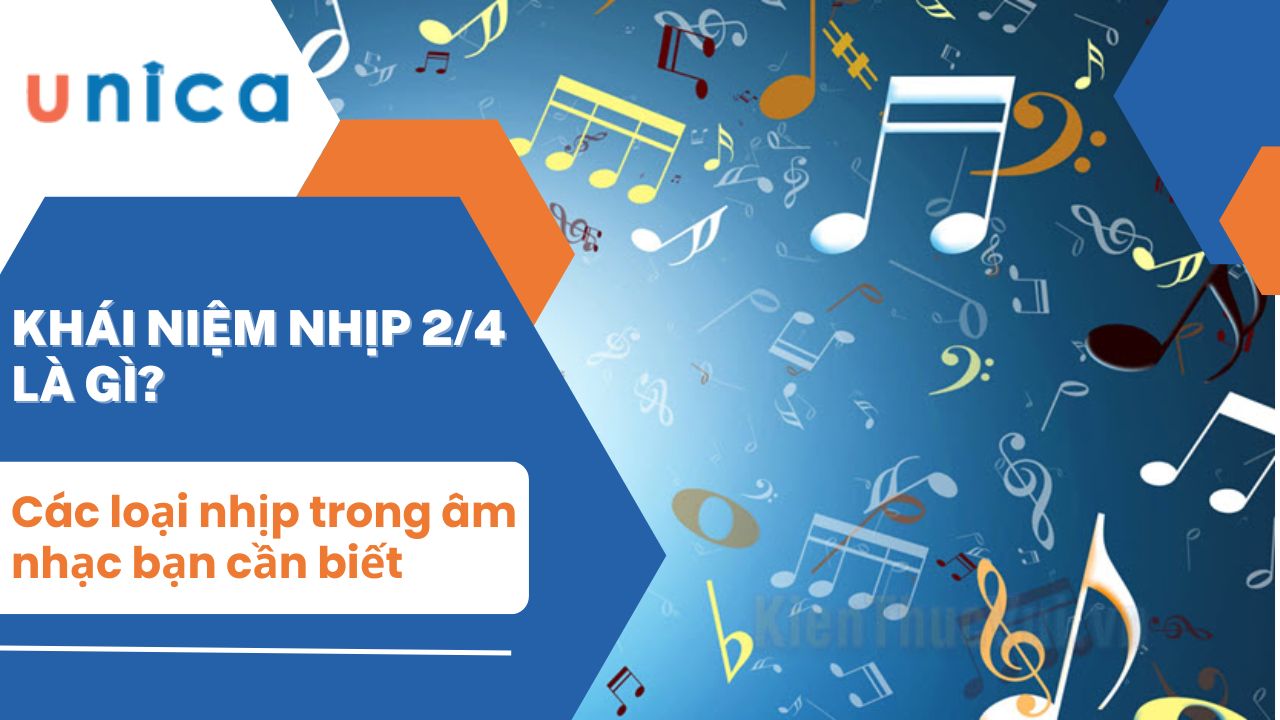 Khái niệm nhịp 2/4 là gì? Các loại nhịp trong âm nhạc
