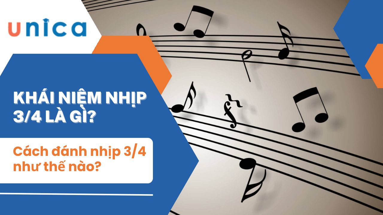 Nhịp 3/4 là gì? Cách đánh nhịp 3/4 như thế nào cho đúng