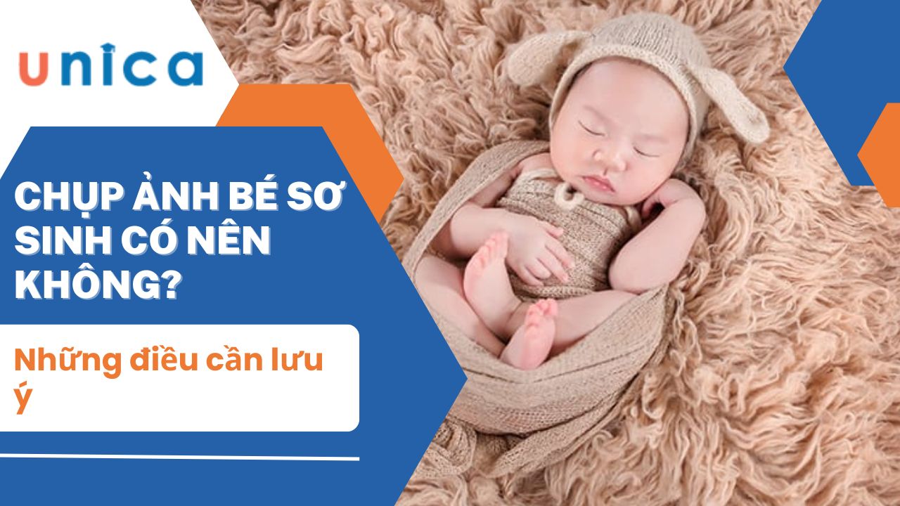 Chụp ảnh bé sơ sinh có nên không? Những điều cần lưu ý