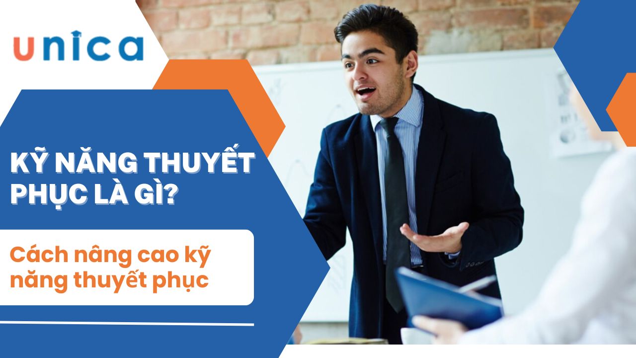 Kỹ năng thuyết phục là gì? Cách nâng cao kỹ năng thuyết phục