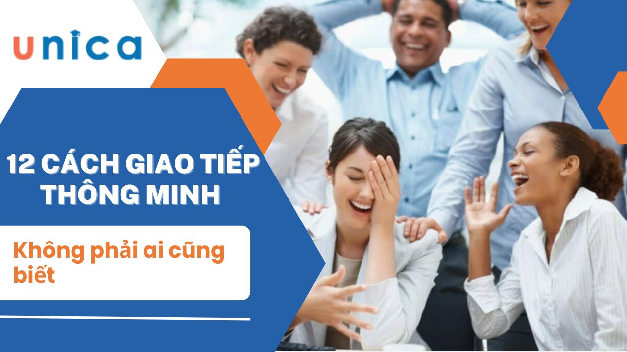12 Cách giao tiếp thông minh không phải ai cũng biết