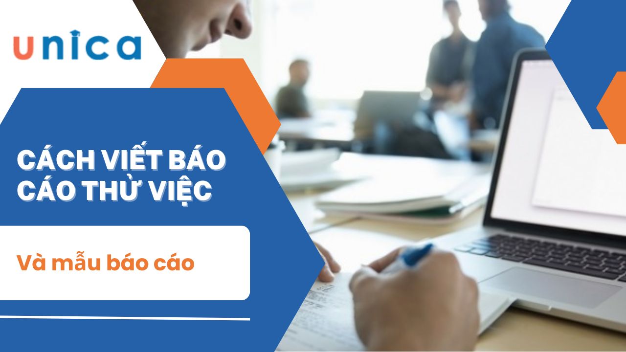 Cách viết báo cáo thử việc chi tiết và mẫu báo cáo