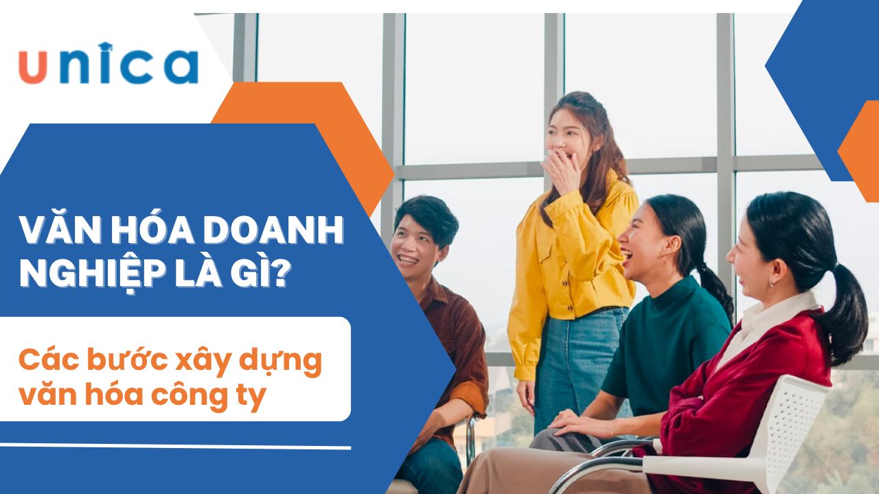 Văn hóa doanh nghiệp là gì? Các bước xây dựng văn hóa công ty