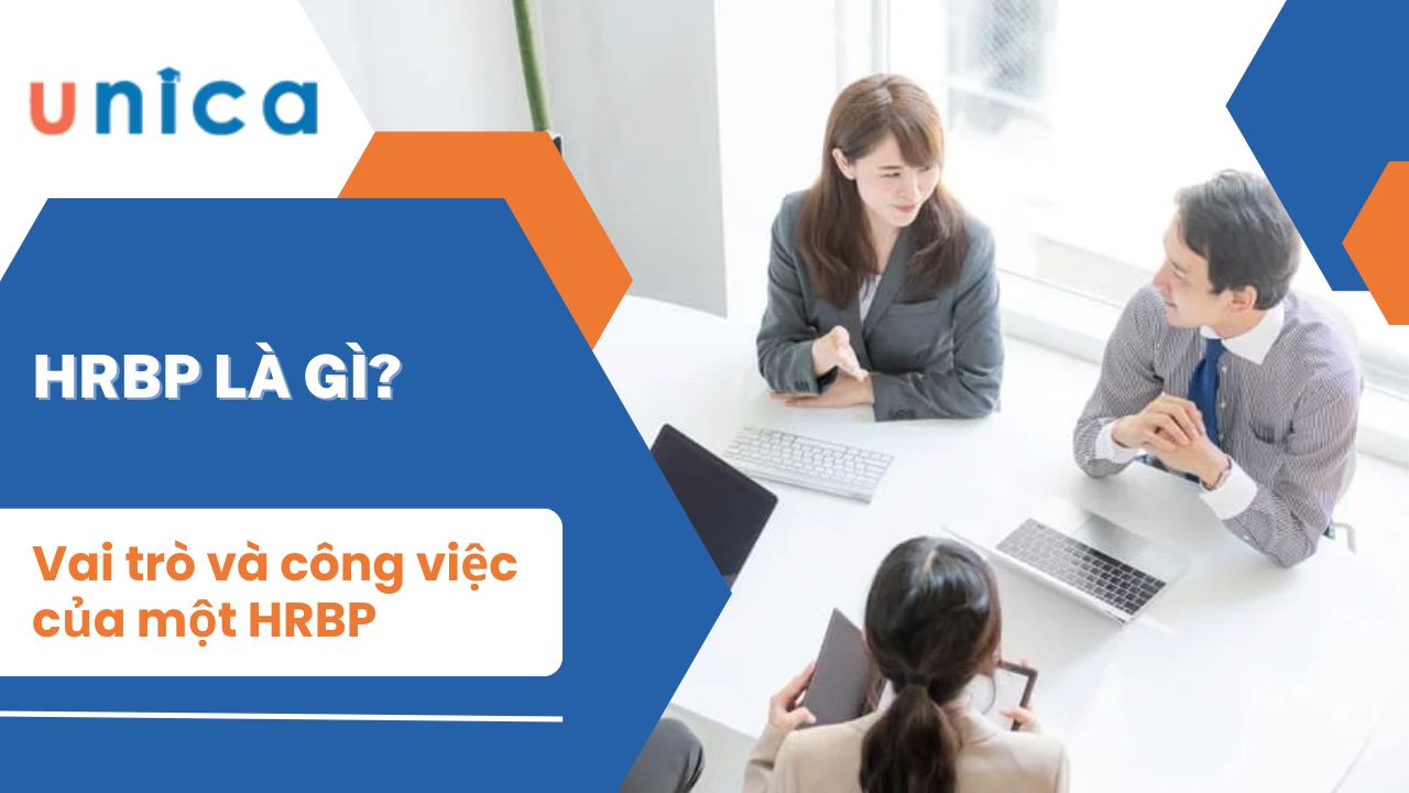 HRBP là gì? Vai trò và công việc của một HRBP trong doanh nghiệp