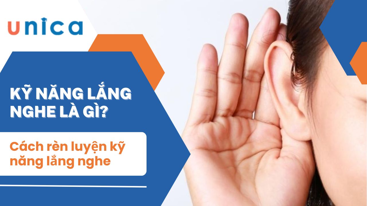 Kỹ năng lắng nghe là gì? Cách rèn luyện kỹ năng lắng nghe