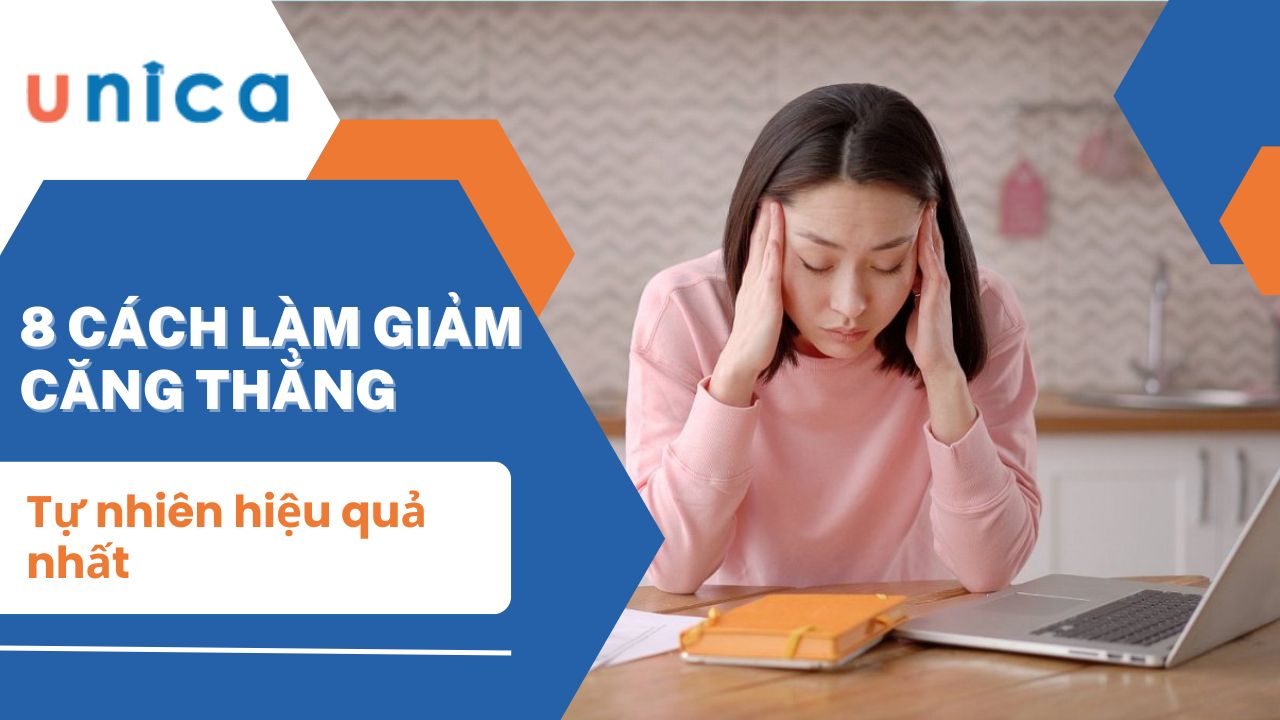 8 cách làm giảm căng thẳng tự nhiên hiệu quả nhất