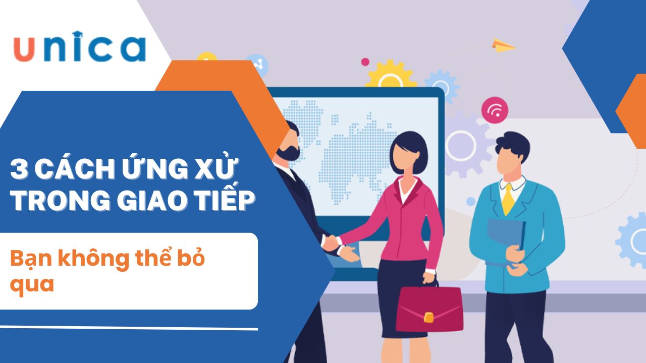 3 Cách ứng xử trong giao tiếp bạn không thể bỏ qua