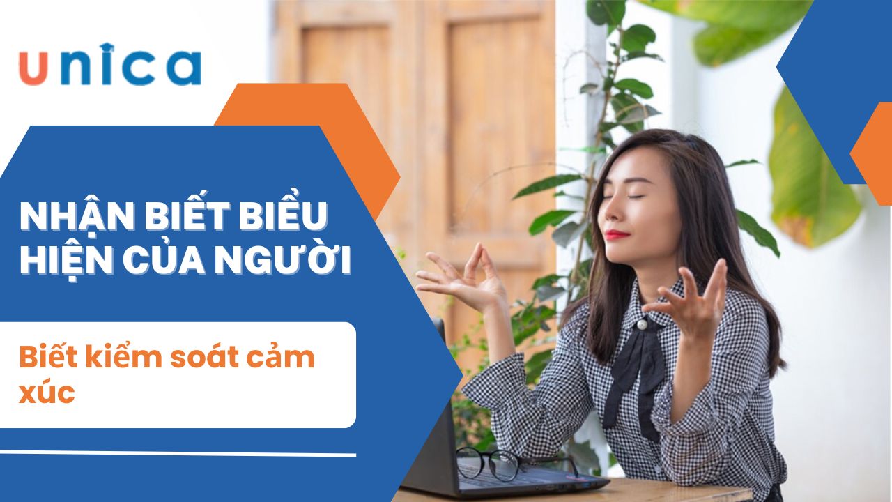 Nhận biết biểu hiện của người biết kiểm soát cảm xúc 