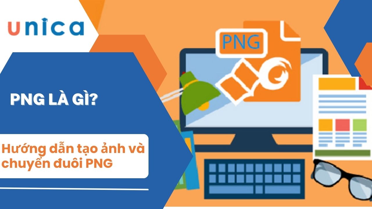 PNG là gì? Cách tạo và chuyển đuôi PNG sang PDF, JPEG