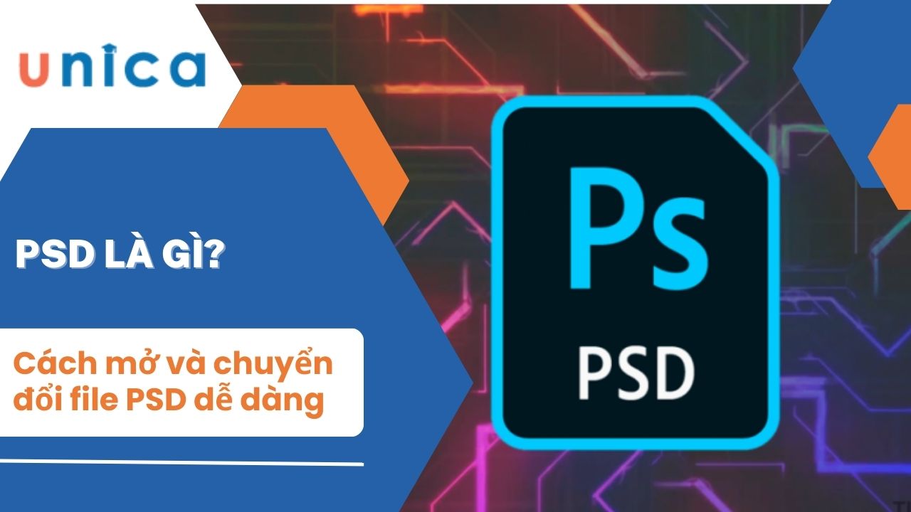 File PSD là gì? Cách mở và chuyển đổi file PSD nhanh chóng
