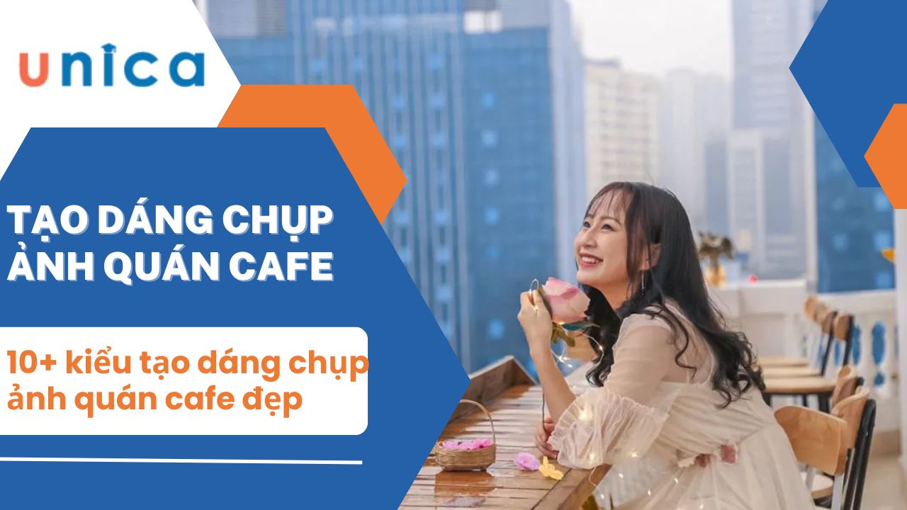 10+ Cách tạo dáng chụp ảnh quán cafe cực chất và xịn xò