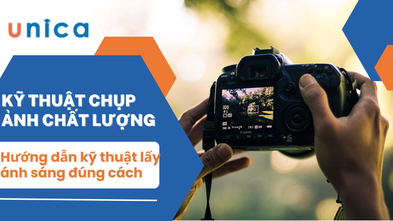 Hướng dẫn kỹ thuật lấy ánh sáng đúng cách khi chụp ảnh