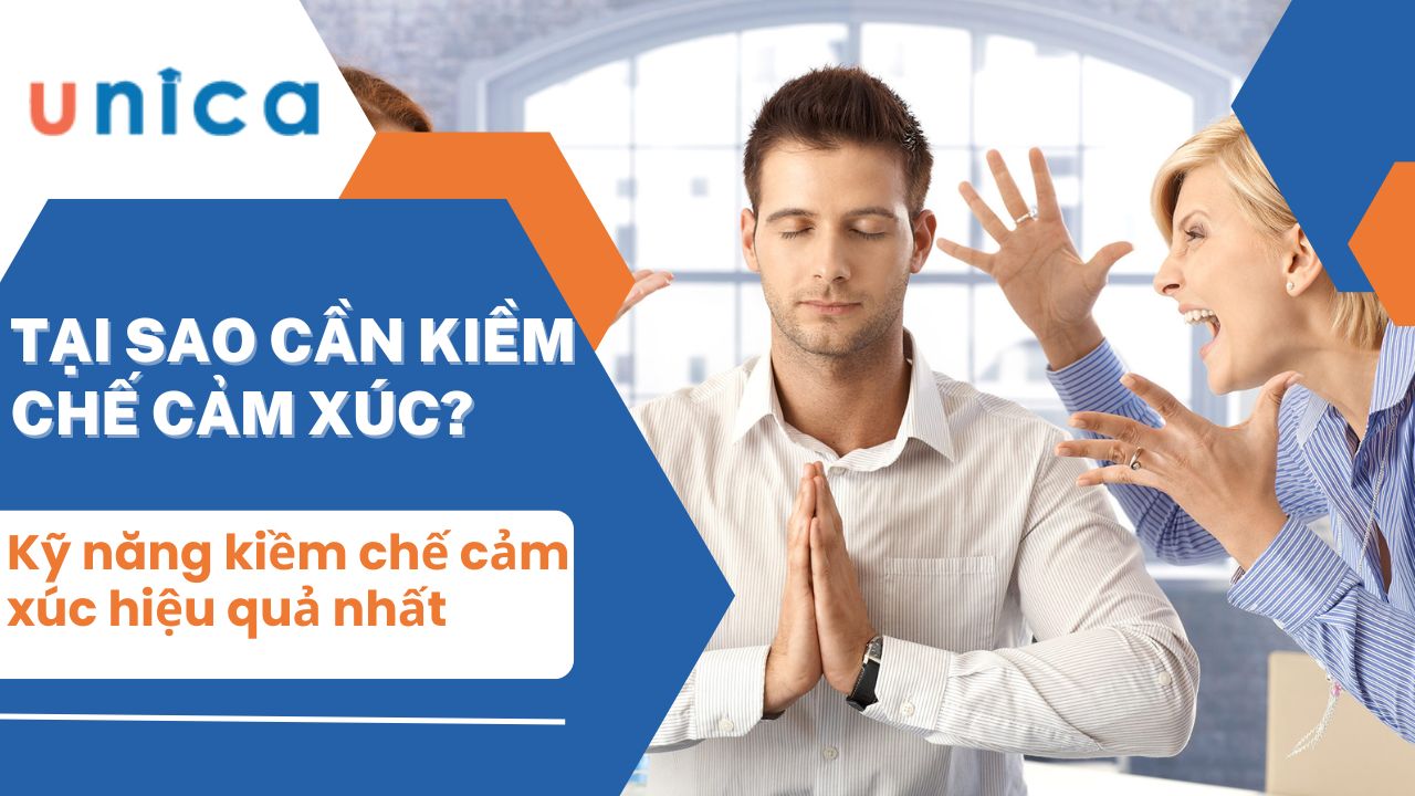 6 Kỹ năng kiềm chế cảm xúc và làm chủ bản thân