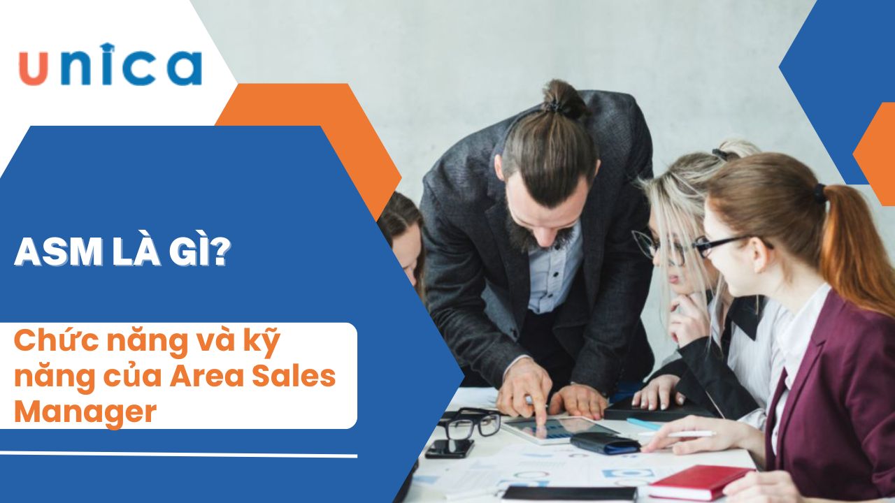 ASM là gì? Chức năng và kỹ năng của Area Sales Manager